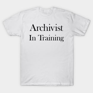 Archivist In Training T-Shirt